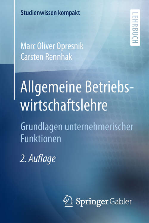 Book cover of Allgemeine Betriebswirtschaftslehre: Grundlagen unternehmerischer Funktionen (2. Aufl. 2015) (Studienwissen kompakt)