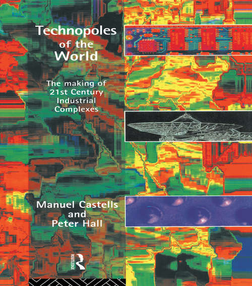 Book cover of Technopoles of the World: The Making of 21st Century Industrial Complexes