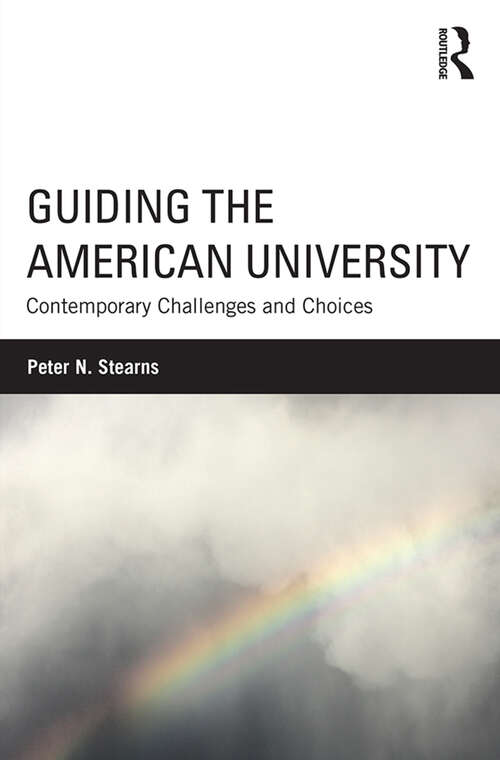 Book cover of Guiding the American University: Contemporary Challenges and Choices