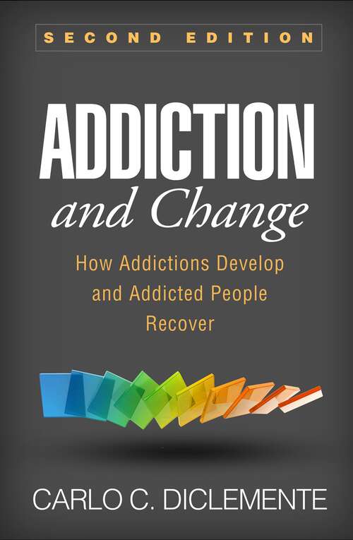 Book cover of Addiction And Change: How Addictions Develop And Addicted People Recover (2)