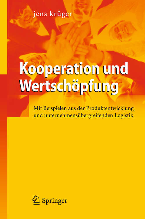 Book cover of Kooperation und Wertschöpfung: Mit Beispielen aus der Produktentwicklung und unternehmensübergreifenden Logistik (2012)