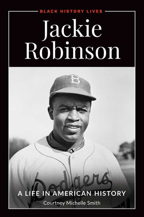 Book cover of Jackie Robinson: A Life in American History (Black History Lives)