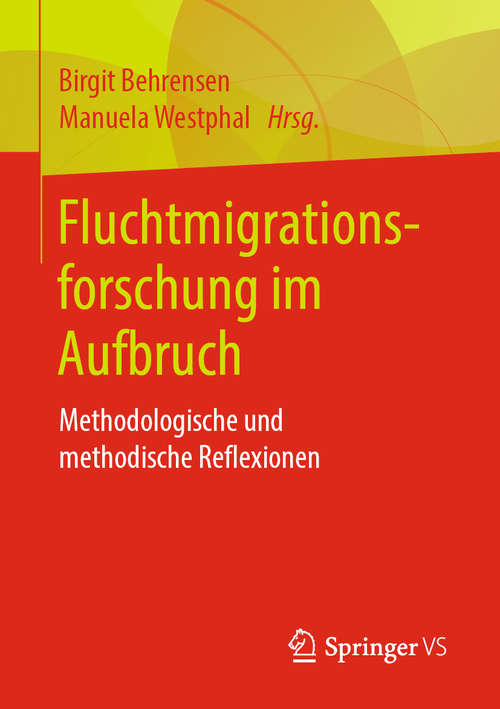 Book cover of Fluchtmigrationsforschung im Aufbruch: Methodologische und methodische Reflexionen (1. Aufl. 2019)