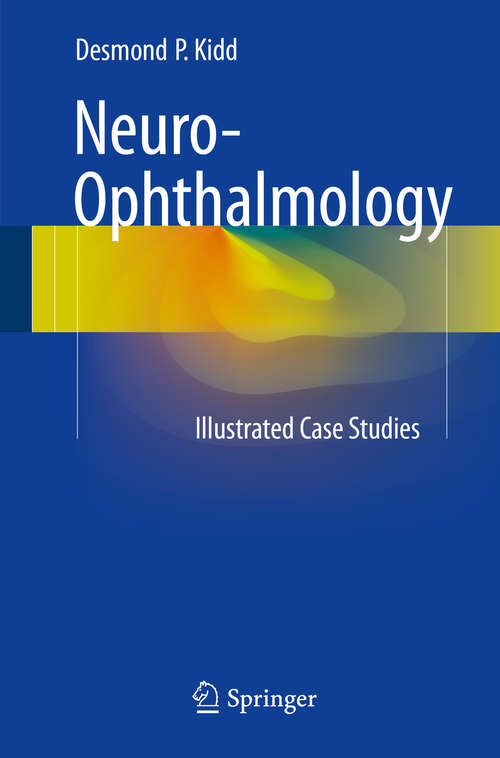 Book cover of Neuro-Ophthalmology: Illustrated Case Studies (Blue Books Of Neurology Ser.: No. 32)