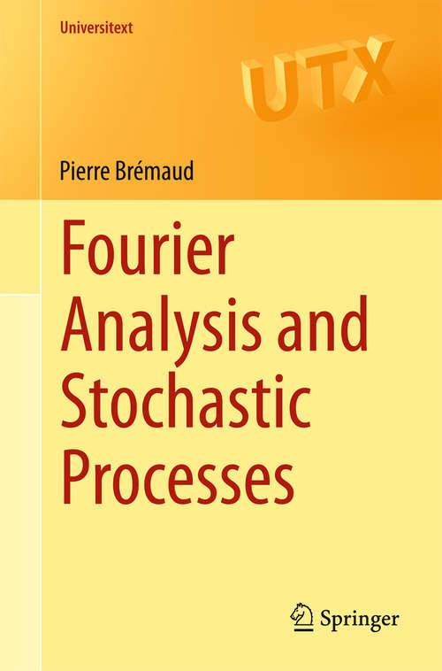 Book cover of Fourier Analysis and Stochastic Processes (2014) (Universitext)