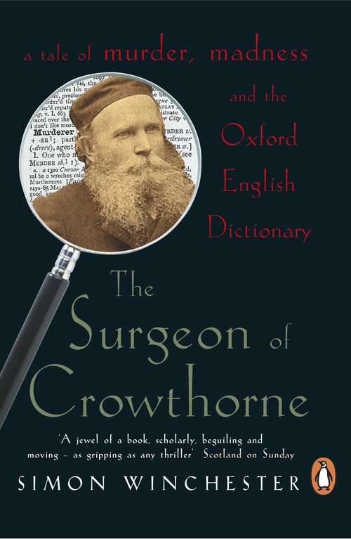 Book cover of The Surgeon of Crowthorne: A Tale of Murder, Madness and the Oxford English Dictionary (Popular Penguins Series)