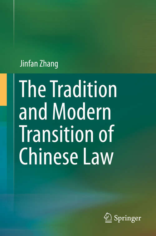 Book cover of The Tradition and Modern Transition of Chinese Law (2014)