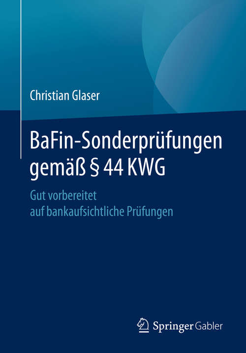 Book cover of BaFin-Sonderprüfungen gemäß § 44 KWG: Gut vorbereitet auf bankaufsichtliche Prüfungen (1. Aufl. 2020)