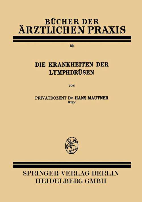 Book cover of Die Krankheiten der Lymphdrüsen (1932) (Bücher der ärztlichen Praxis #32)