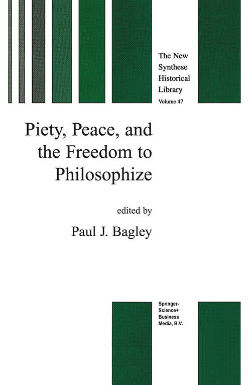 Book cover of Piety, Peace, and the Freedom to Philosophize (1999) (The New Synthese Historical Library #47)
