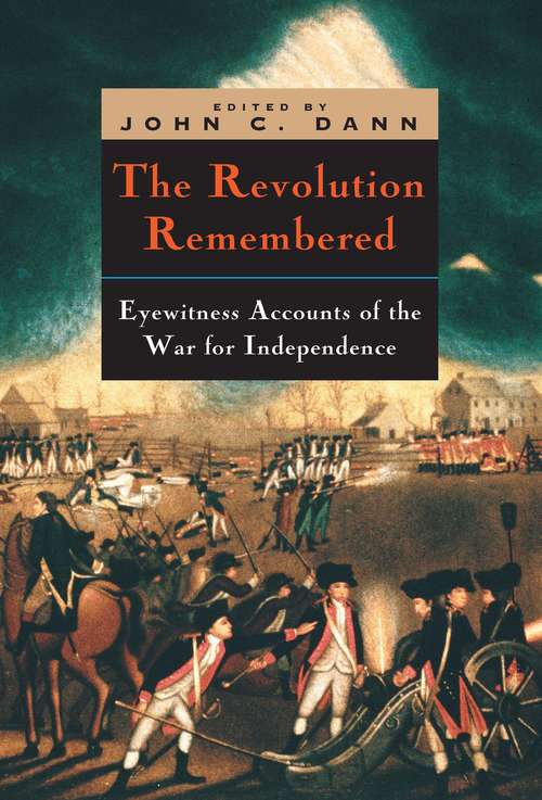 Book cover of The Revolution Remembered: Eyewitness Accounts of the War for Independence