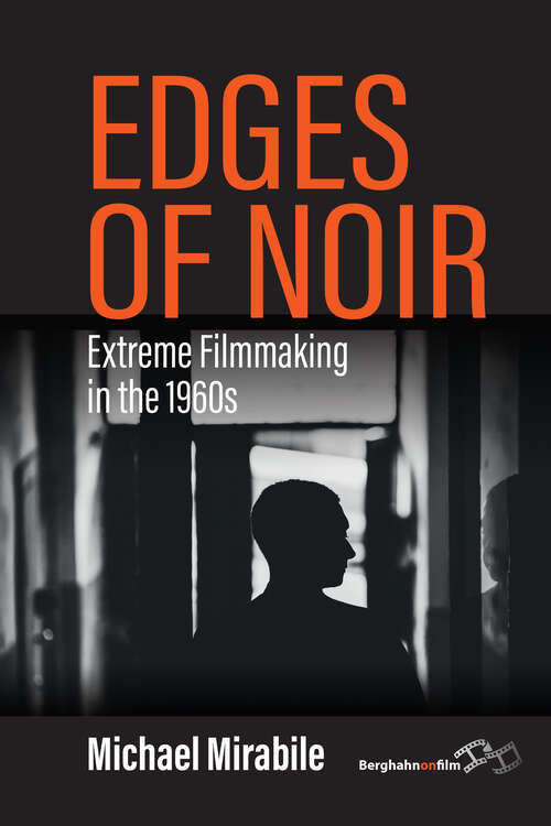 Book cover of Edges of Noir: Extreme Filmmaking in the 1960s
