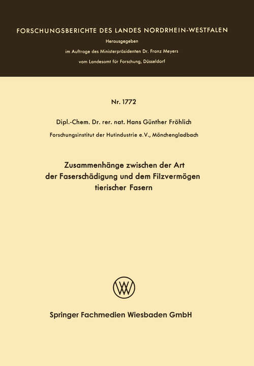 Book cover of Zusammenhänge zwischen der Art der Faserschädigung und dem Filzvermögen tierischer Fasern (1966) (Forschungsberichte des Landes Nordrhein-Westfalen #1772)
