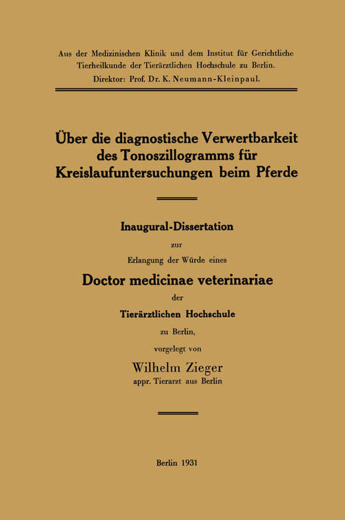 Book cover of Über die diagnostische Verwertbarkeit des Tonoszillogramms für Kreislaufuntersuchungen beim Pferde: Inaugural-Dissertation (1. Aufl. 1931)