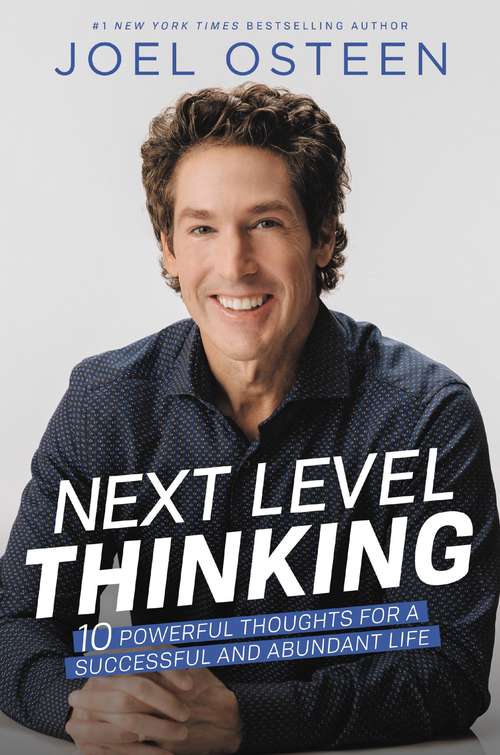Book cover of Next Level Thinking: 10 Powerful Thoughts for a Successful and Abundant Life
