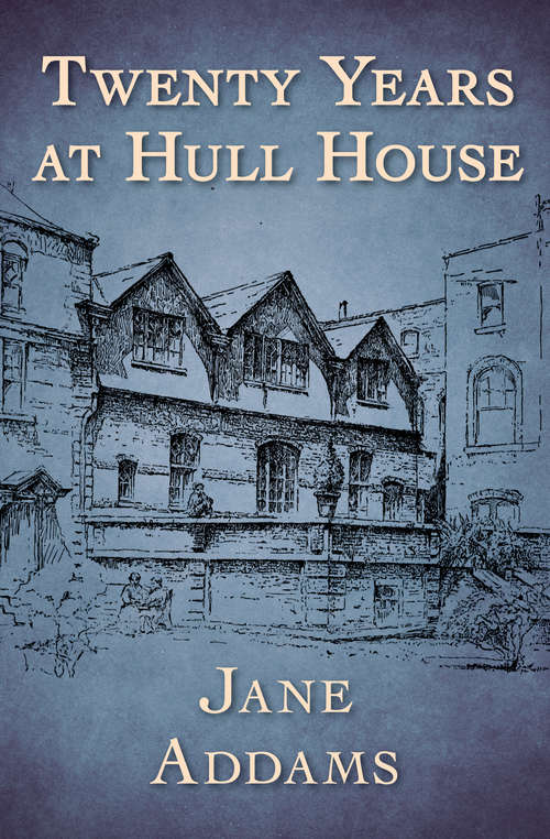 Book cover of Twenty Years at Hull House