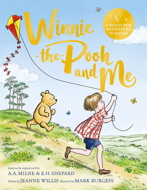 Book cover of Winnie-the-Pooh and Me: A brand new Winnie-the-Pooh adventure in rhyme, featuring A.A Milne's and E.H Shepard's beloved characters