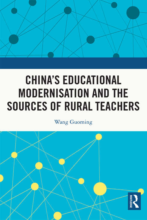 Book cover of China's Educational Modernisation and the Sources of Rural Teachers