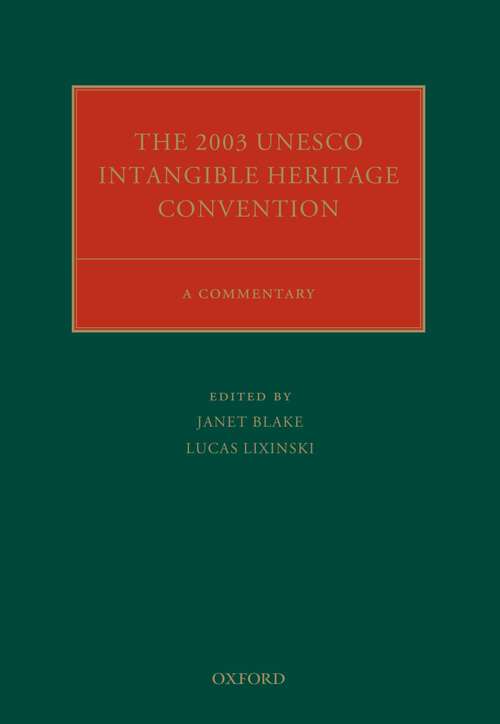 Book cover of The 2003 UNESCO Intangible Heritage Convention: A Commentary (Oxford Commentaries on International Cultural Heritage Law)