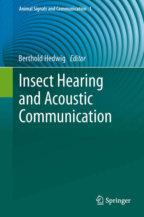 Book cover of Insect Hearing and Acoustic Communication (2014) (Animal Signals and Communication #1)