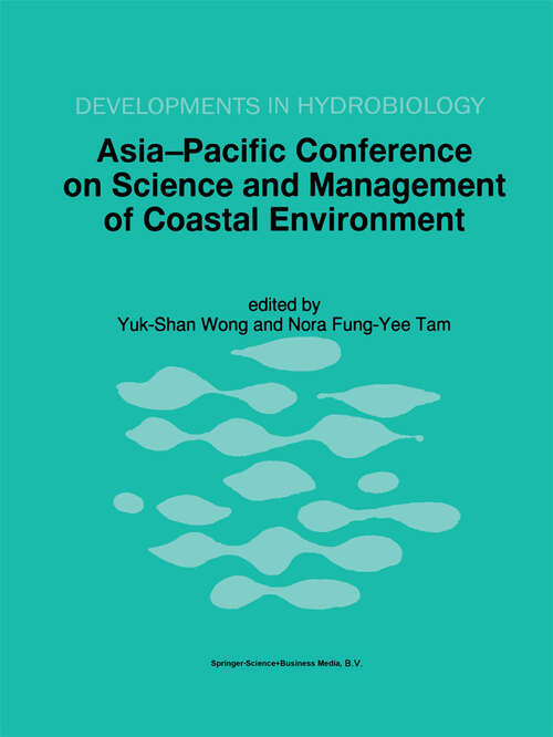 Book cover of Asia-Pacific Conference on Science and Management of Coastal Environment: Proceedings of the International Conference held in Hong Kong, 25–28 June 1996 (1997) (Developments in Hydrobiology #123)
