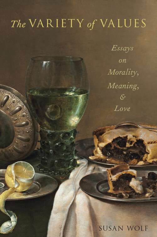 Book cover of The Variety of Values: Essays on Morality, Meaning, and Love