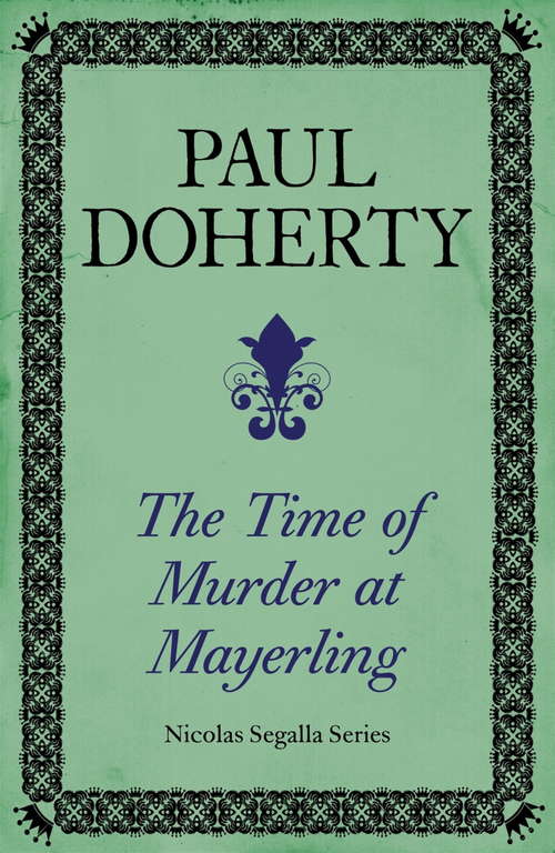 Book cover of The Time of Murder at Mayerling (Nicholas Segalla series, Book 3): A thrilling mystery from 19th century Vienna