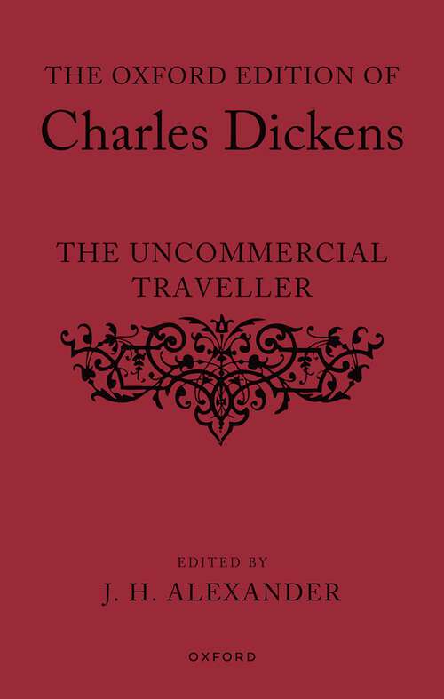 Book cover of The Oxford Edition of Charles Dickens: The Uncommercial Traveller (The Oxford Edition of Charles Dickens)
