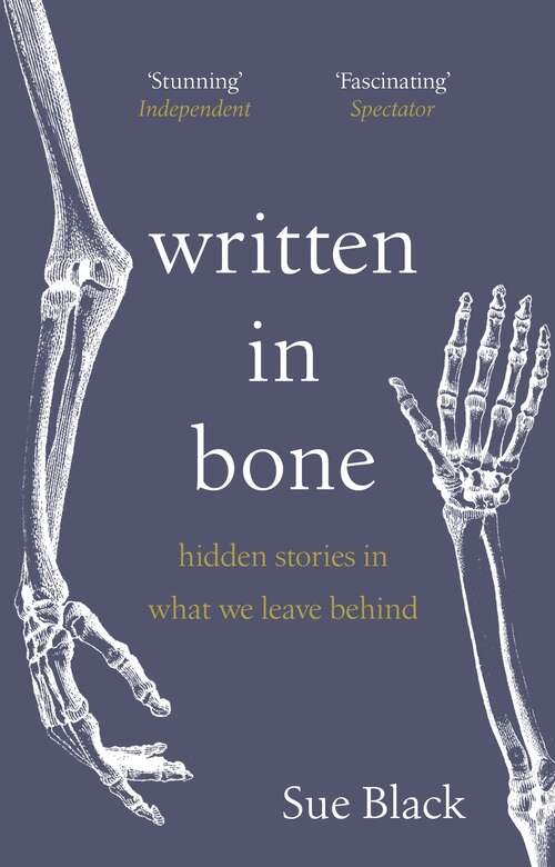 Book cover of Written In Bone: hidden stories in what we leave behind
