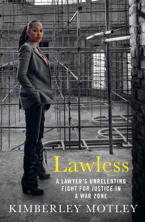 Book cover of Lawless: A lawyer’s unrelenting fight for justice in a war zone (Main)