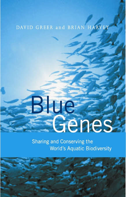 Book cover of Blue Genes: Sharing and Conserving the World's Aquatic Biodiversity