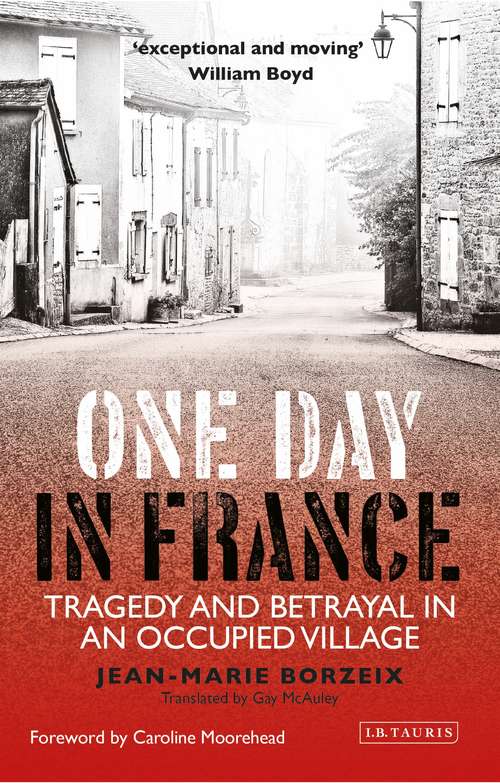 Book cover of One Day in France: Tragedy and Betrayal in an Occupied Village