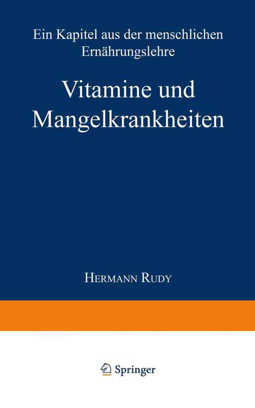 Book cover of Vitamine und Mangelkrankheiten: Ein Kapitel aus der menschlichen Ernährungslehre (2. Aufl. 1943) (Verständliche Wissenschaft: 27 )