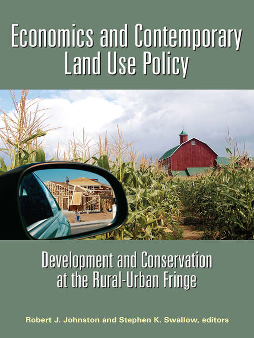 Book cover of Economics and Contemporary Land Use Policy: Development and Conservation at the Rural-Urban Fringe