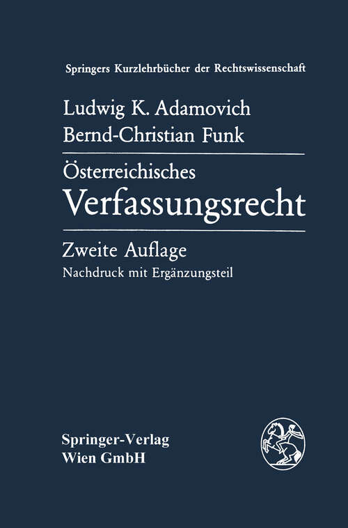 Book cover of Österreichisches Verfassungsrecht: Verfassungsrechtslehre unter Berücksichtigung von Staatslehre und Politikwissenschaft (2. Aufl. 1984) (Springers Kurzlehrbücher der Rechtswissenschaft)