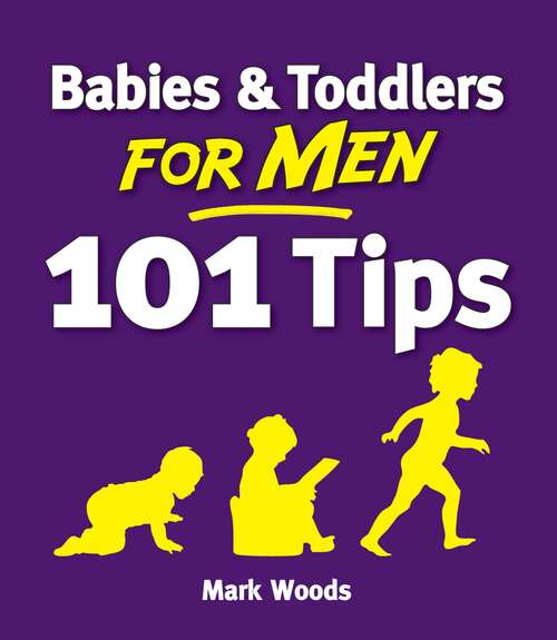 Book cover of Babies and Toddlers for Men: 101 Tips
