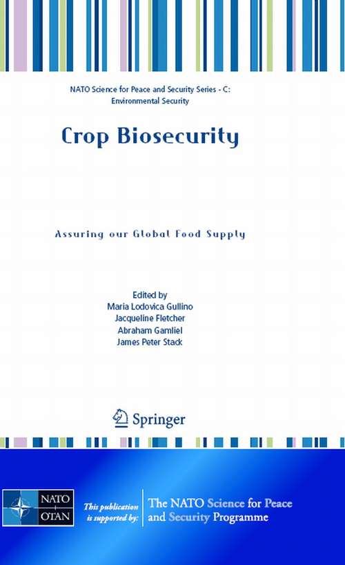 Book cover of Crop Biosecurity: Assuring our Global Food Supply (2008) (NATO Science for Peace and Security Series C: Environmental Security)