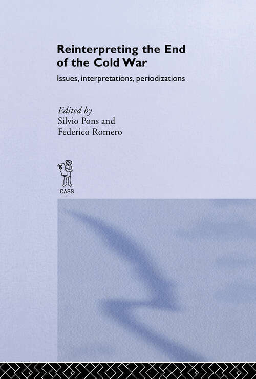 Book cover of Reinterpreting the End of the Cold War: Issues, Interpretations, Periodizations (Cold War History)