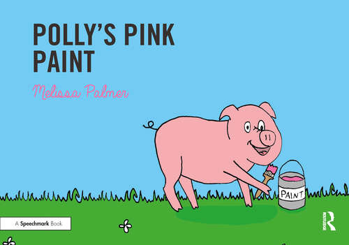 Book cover of Polly's Pink Paint: Targeting the p Sound (Speech Bubbles 1)