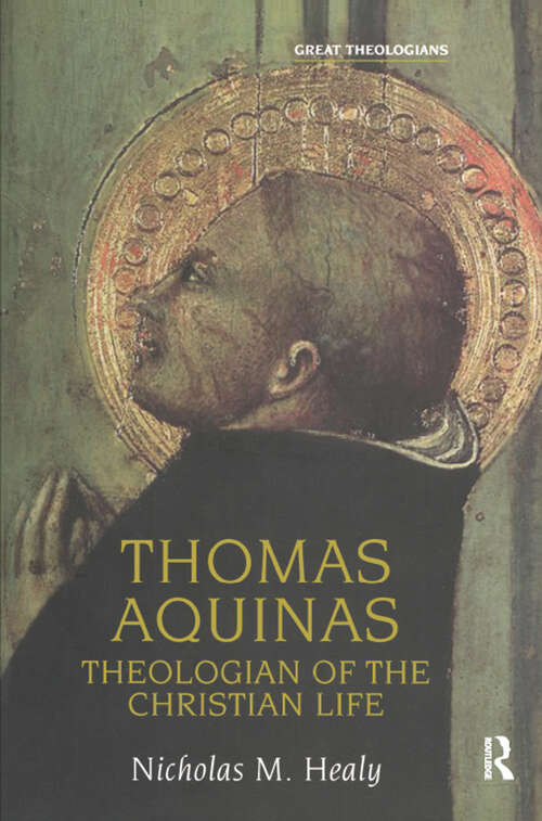 Book cover of Thomas Aquinas: Theologian of the Christian Life (Great Theologians Series)