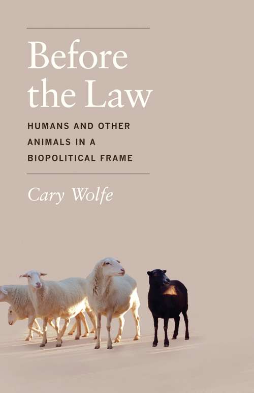 Book cover of Before the Law: Humans and Other Animals in a Biopolitical Frame