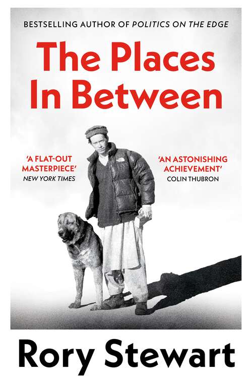 Book cover of The Places In Between: A vivid account of a death-defying walk across war-torn Afghanistan