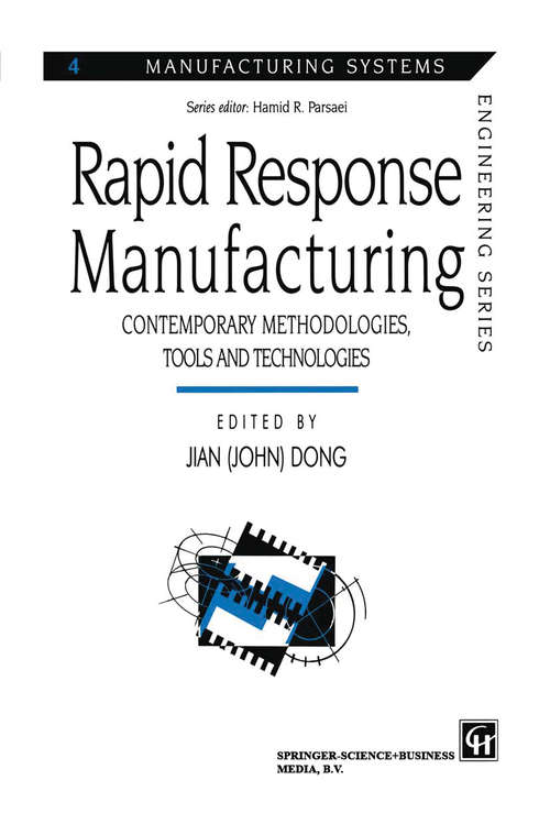 Book cover of Rapid Response Manufacturing: Contemporary methodologies, tools and technologies (1998) (Manufacturing Systems Engineering Series #4)