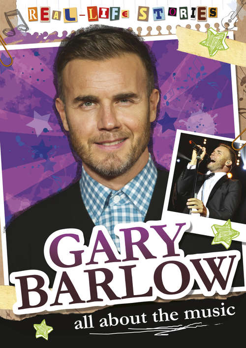 Book cover of Gary Barlow: Gary Barlow (library Ebook) (Real-life Stories #6)
