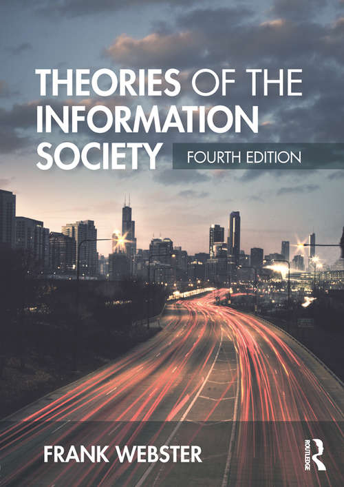 Book cover of Theories of the Information Society (International Library of Sociology)