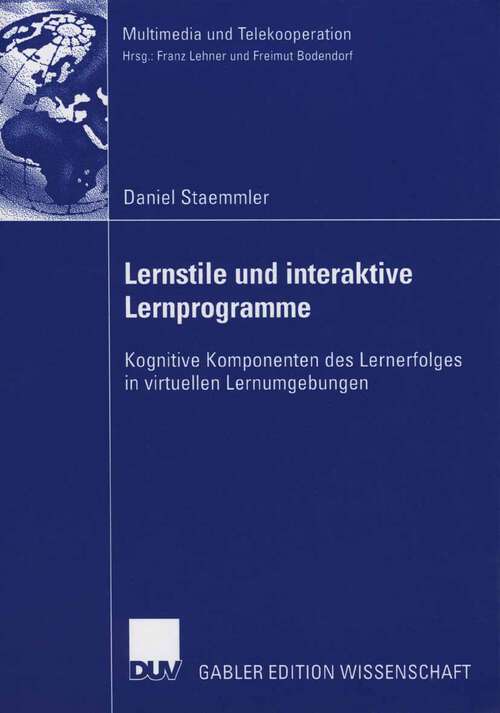 Book cover of Lernstile und interaktive Lernprogramme: Kognitive Komponenten des Lernerfolges in virtuellen Lernumgebungen (2006) (Multimedia und Telekooperation)