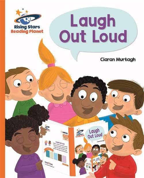 Book cover of Reading Planet - Laugh Out Loud - Orange: Galaxy (Rising Stars Reading Planet (PDF))
