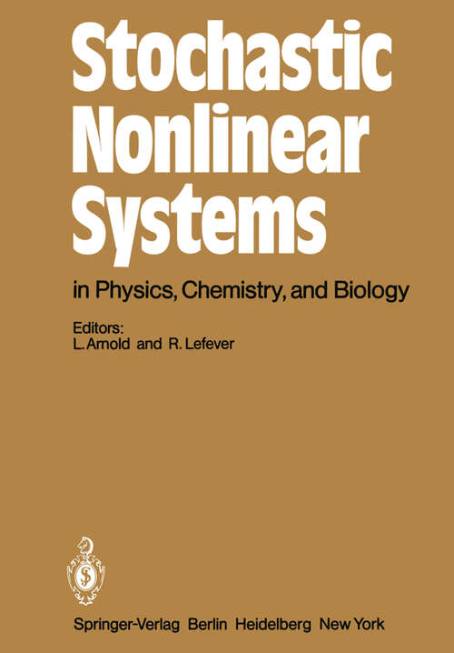 Book cover of Stochastic Nonlinear Systems in Physics, Chemistry, and Biology: Proceedings of the Workshop Bielefeld, Fed. Rep. of Germany, October 5–11, 1980 (1981) (Springer Series in Synergetics #8)