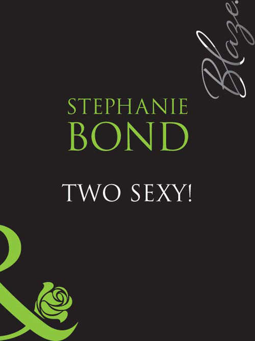 Book cover of Two Sexy! (ePub First edition) (Mills And Boon Blaze Ser.)