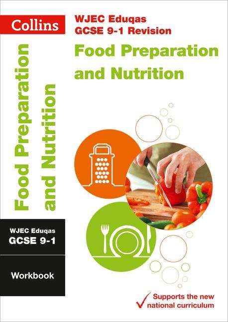 Book cover of WJEC EDUQAS GCSE 9-1 Food Preparation and Nutrition Workbook (Collins GCSE 9-1 Revision (PDF))
